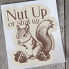 Nut Up Or Shut Up Sticker