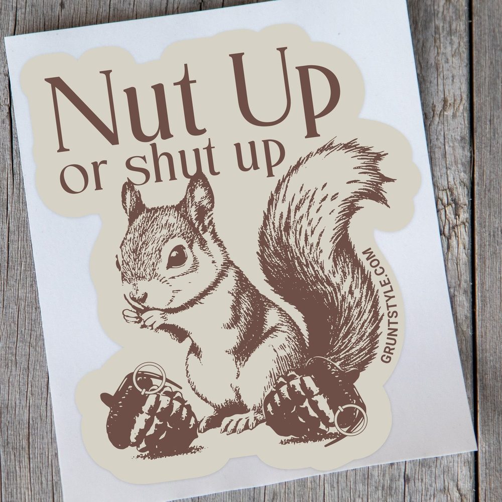 Nut Up Or Shut Up Sticker