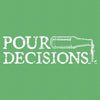 Pour Decisions T-Shirt - Kelly Green